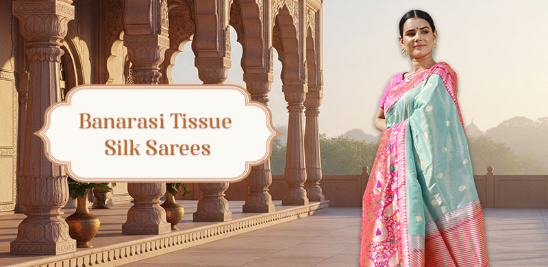 Banarasi Tissue Silk Sarees Manufacturers in Varanasi